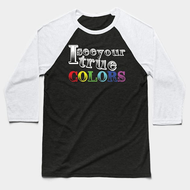 True colors Baseball T-Shirt by MRSY